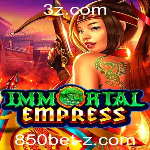 ImmortalEmpress: Explorando as Aventuras do Novo Jogo com 850bet